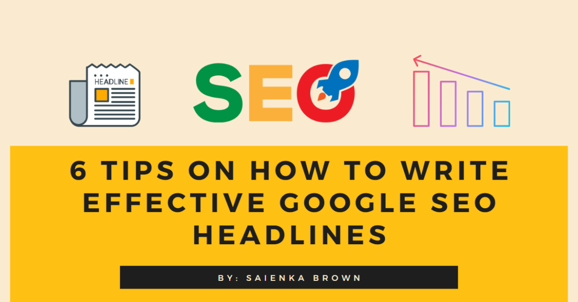 6 Tips On How To Write Effective Google SEO Headlines