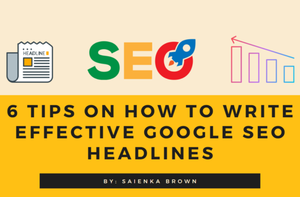 6 Tips On How To Write Effective Google SEO Headlines
