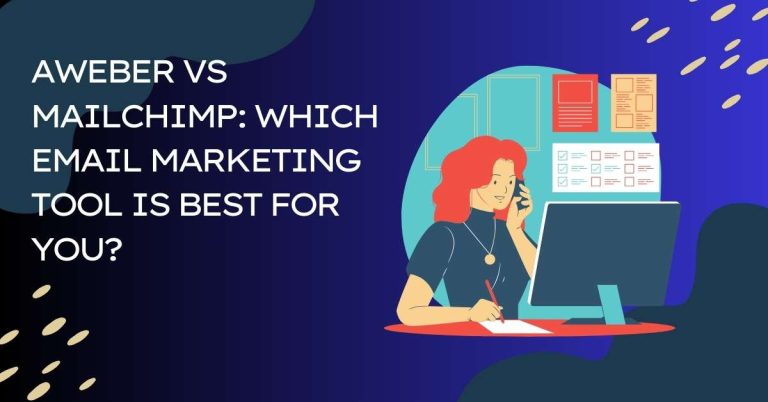 AWeber vs Mailchimp: Which Email Marketing Tool is Best for You?