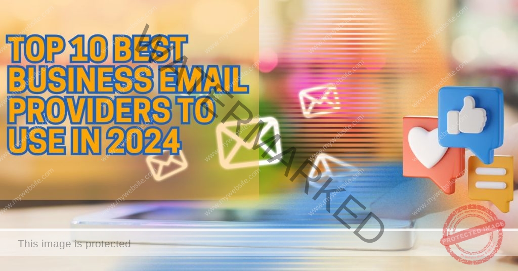 Top 10 Best Business Email Providers to Use in 2024